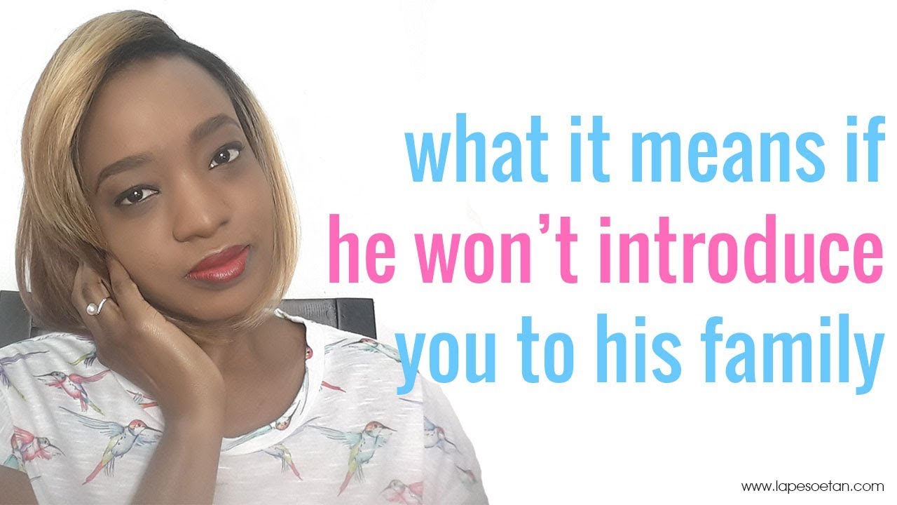 What it means if he won't introduce you to his family YouTube