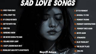 Sad Love Songs 2026 💔 | Until I Don't Miss You | Heartbreak Playlist