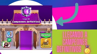 RUMBO A CAMPEONES DEFINITIVOS 🥇 💪  EN DIRECTO!!! 🔴 - CLASH ROYALE 👑🏆