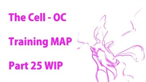 The Cell OC Training MAP Part 25 ~WIP~