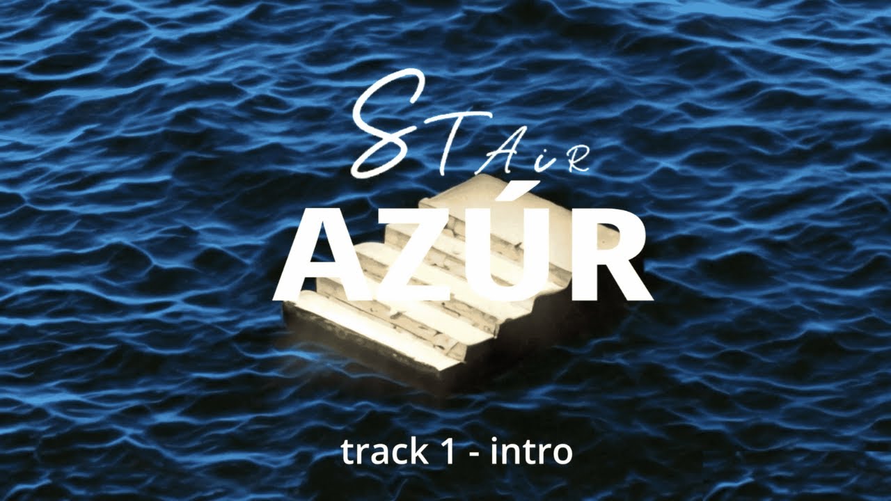 Sleduj STAiR - AZÚR (intro) (Official Visualizer) na YouTube