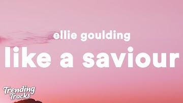 Thumbnail of Ellie Goulding - Like A Saviour (Lyrics)