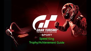 Gt Sport - Speed King Trophyachievement Guide