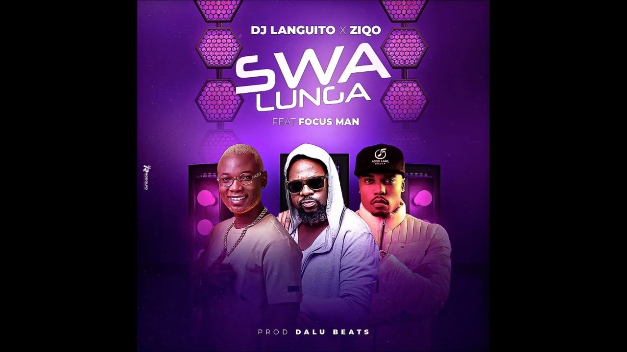 Swa Lunga   Dj Languito x Ziqo ft Focus Man