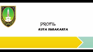 PROFIL KOTA SURAKARTA PROFIL KOTA SURAKARTA