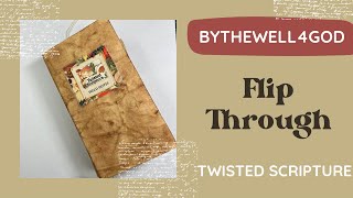 Flip Through - Twisted Scripture - Bythewell4God #biblejournaling