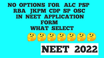 neet 2022 application form//which category to srlect /psp rba jkpm osc alc cdp