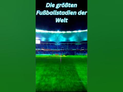 Die größten Fußballstadien der Welt shorts fußball facts YouTube