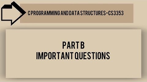C programming and data structures important questions | AU | CS3353 | ECE department | get pass