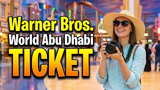 Warner Bros. World Abu Dhabi Tickets : What’s Included & How to Get Best Price