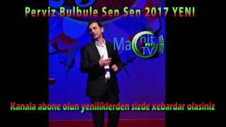 Perviz Bulbule Sen Sen 2017 Resimi