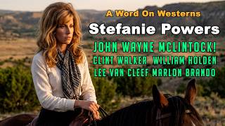 Untold behind-the-scenes Memories McLINTOCK! WAYNE! WALKER! HOLDEN! BRANDO Stefanie Powers Interview