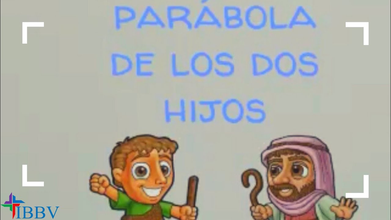 LA PARÁBOLA DE LOS DOS HIJOS. IBBV NIÑOS. - YouTube