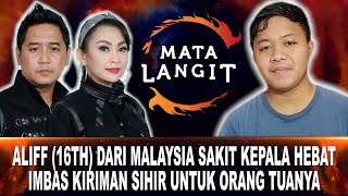 694  Aliff 16th Dari Malaysia Sakit Kepala Hebat Imbas Kiriman Sihir Untuk Orang Tuanya