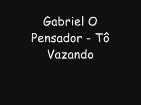 Gabriel O Pensador - Tô Vazando