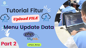 Tutorial Upload FIle/Gambar ( Part 2 ) | PHP MYSQL