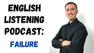 English Listening Practice Podcast - Failure