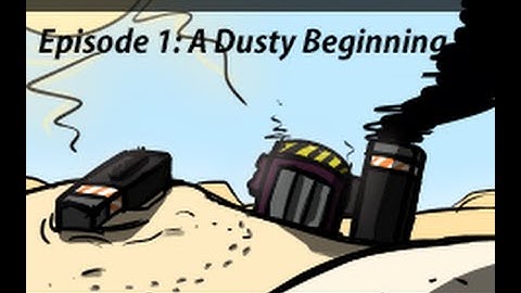 Crash Landing Episode 1:A Dusty Beginning