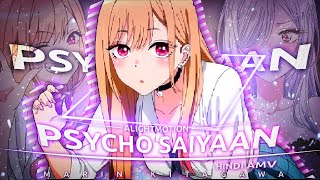 Marin - Psycho Saiyaan [Edit/AMV] «My dress up darling» Hindi anime edit