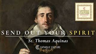 St. Thomas Aquinas  Send Out Your Spirit | Catholic Culture Audiobooks