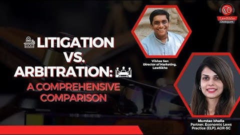 Litigation vs. arbitration: what do you prefer? Explained by ELP Partner