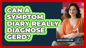 Can A Symptom Diary Really Diagnose GERD? - Acid Reflux Support Hub