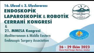 16 Ulusal 3 Uluslararası Endoskopik Laparoskopik Robotik Cerrahi Kongresi Açılış Töreni