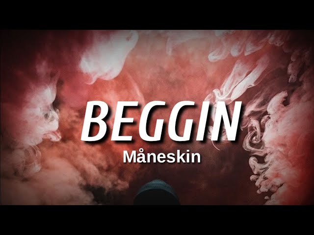Måneskin - Beggin' (Lyrics) class=