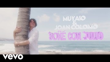 Muyaio, Joan Colomo - Soñé con Julio