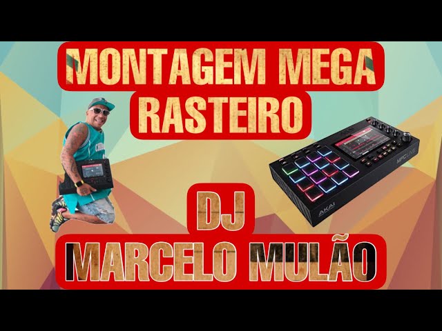 MONTAGEM MEGA RASTEIRO DJ MARCELO MULÃO (MPC LIVE)(FUNK ANTIGO) class=