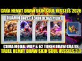 CARA HEMAT DRAW SKIN SOUL VESSELS 2.0 MOBILE LEGENDS 2026! CUMA MODAL WDP &amp; 62 TOKEN DRAW GRATIS