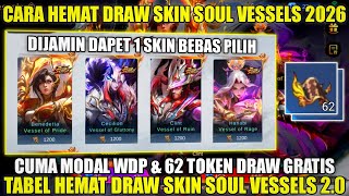 CARA HEMAT DRAW SKIN SOUL VESSELS 2.0 MOBILE LEGENDS 2026! CUMA MODAL WDP \u0026 62 TOKEN DRAW GRATIS