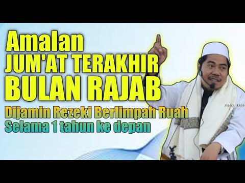 Amalan Jumat Terakhir Bulan Rajab Agar Rezeki Berlimpah Ruah | KH Fakhruddin Al Bantani