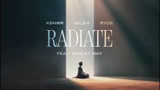 KSHMR, nilsix, Ryos - Radiate (feat. Hayley May) [ Audio]