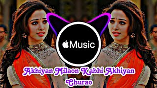 akhiyan milaon kabhi akhiyan || akhiyan milaon kabhi akhiyan remix