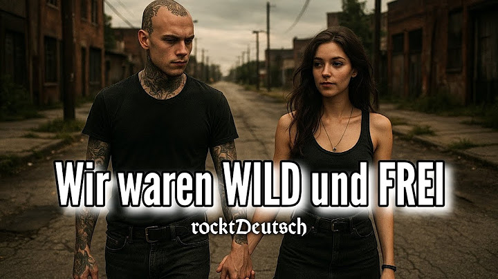 Wir waren WILD und FREI - by rocktDeutsch [Offiziell Musik Video]