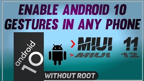 Enable Miui 11,12 Android 10 gestures on any phone | Enable android 10 gestures without root
