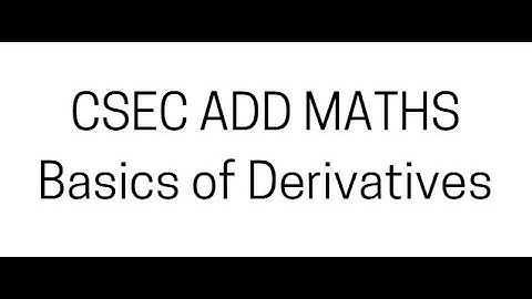 CSEC Additional Mathematics - Differentiation