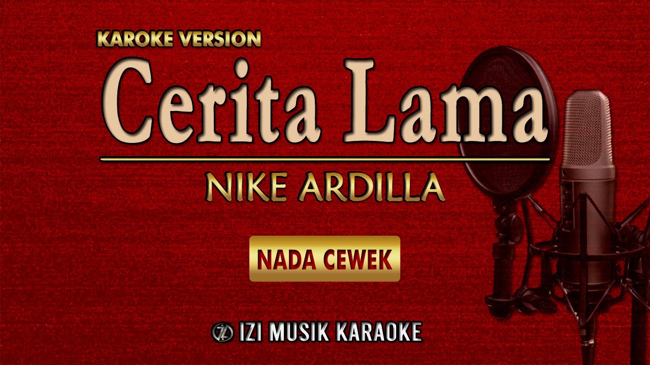 𝗖𝗘𝗥𝗜𝗧𝗔 𝗟𝗔𝗠𝗔 [𝗡𝗶𝗸𝗲 𝗔𝗿𝗱𝗶𝗹𝗹𝗮] 𝗞𝗮𝗿𝗮𝗼𝗸𝗲 𝗡𝗮𝗱𝗮 𝗣𝗿𝗶𝗮 / 𝗠𝗮𝗹𝗲 𝗞𝗲𝘆 #nikeardilla #ceritalama#karaoke #cover