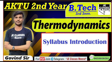 🔥00 Thermodynamics AKTU B.Tech 3rd Semester Syllabus Introduction Class || JE CLASSES B.Tech