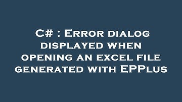 C# : Error dialog displayed when opening an excel file generated with EPPlus