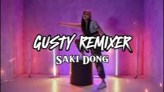 GUSTY REMIXER - SAKI DONG ( DIZTAN AKLETU ) RDR BOLMONG !!!