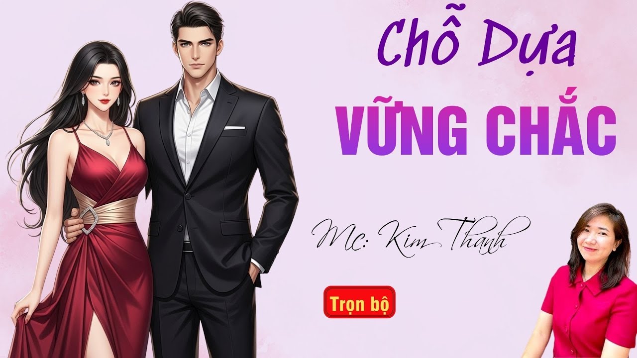 TRUYỆN HAY RADIO: CHỖ DỰA VỮNG CHẮC | TỔNG HỢP TRUYỆN HAY MC KIM THANH DIỄN ĐỌC.