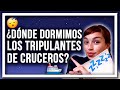 🚢 Los diferentes CAMAROTES que tuve como TRIPULANTE de CRUCEROS ⚓