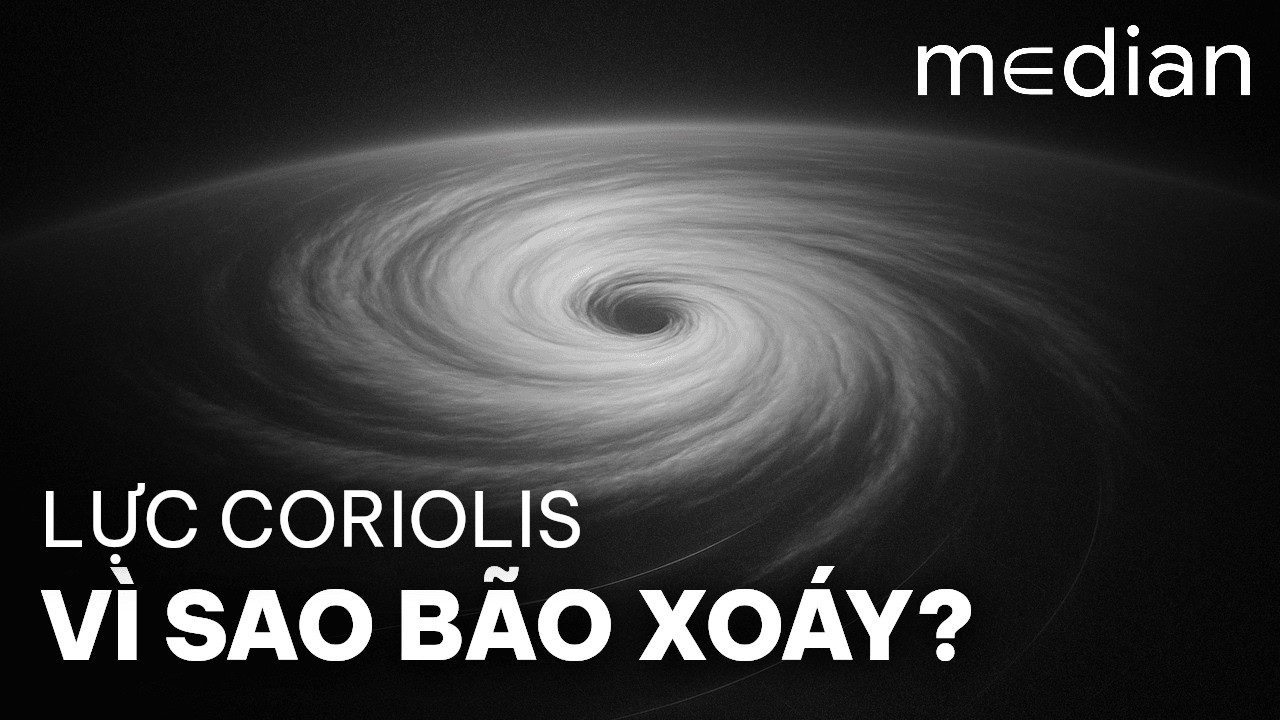 Lực Coriolis: Vì sao bão xoáy? | Vật Lý
