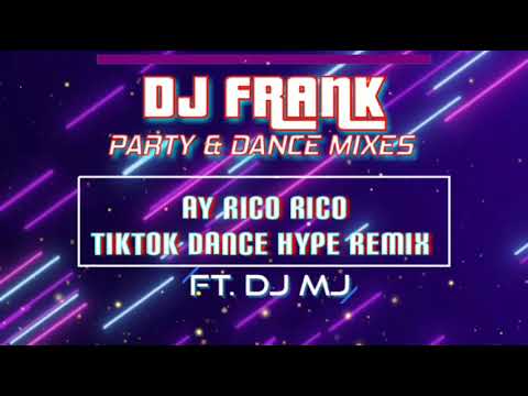 AY RICO RICO (Tiktok Dance Hype Remix) Dj Frank Ft. Dj MJ