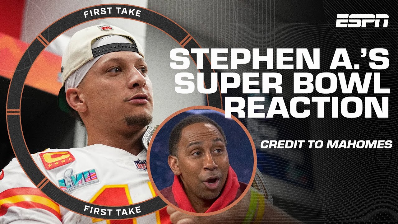 Stephen A. gives props to SUPERSTAR Patrick Mahomes for the Chiefs' Super  Bowl comeback