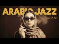 Arabian Nights A Mesmerizing Western Arabic Jazz Experience Ep 3 الجاز العربي 