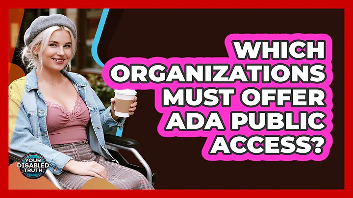 Which Organizations Must Offer ADA Public Access?