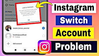Fix Instagram Just a Moment Error Problem | Instagram Switch Account Problem || Instagram Problem